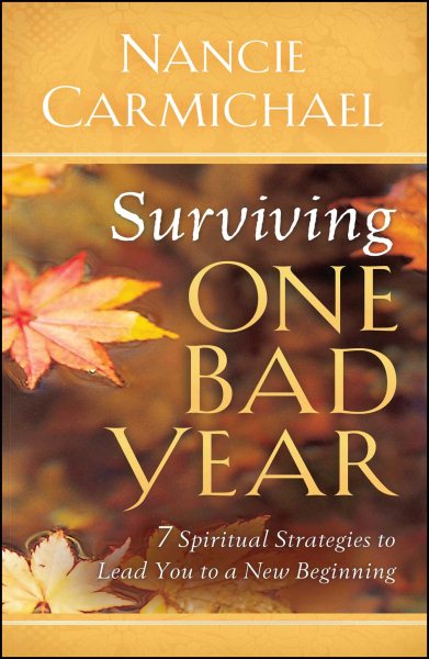 Surviving One Bad Year: 7 Spiritual Strategies to Lead You to a New Beginning cover