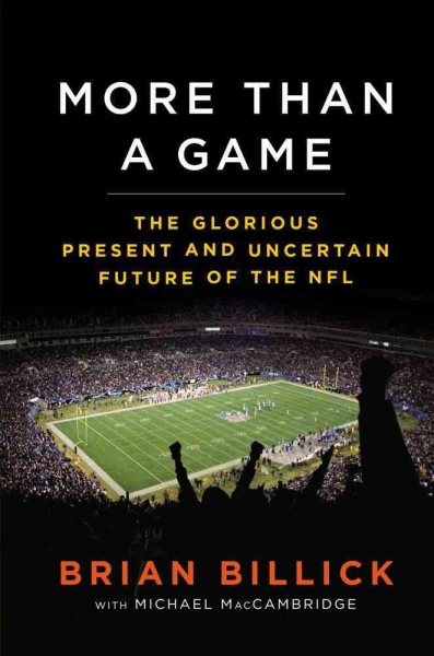 More than a Game: The Glorious Present and Uncertain Future of the NFL cover