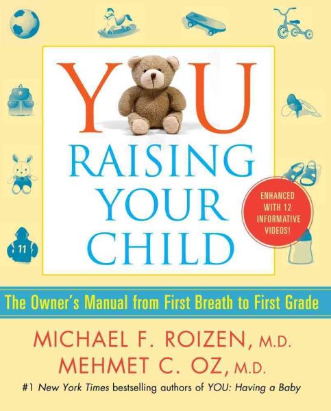 YOU: Raising Your Child: The Owner's Manual from First Breath to First Grade cover