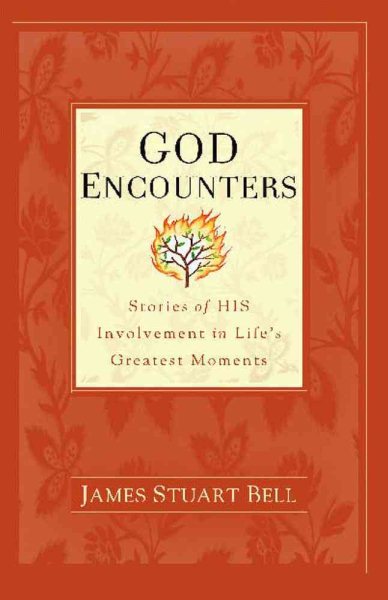 God Encounters: Stories of His Involvement in Life's Greatest Moments cover