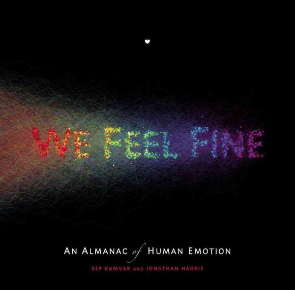 We Feel Fine: An Almanac of Human Emotion cover