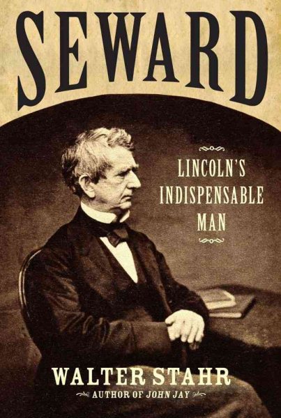 Seward: Lincoln's Indispensable Man cover