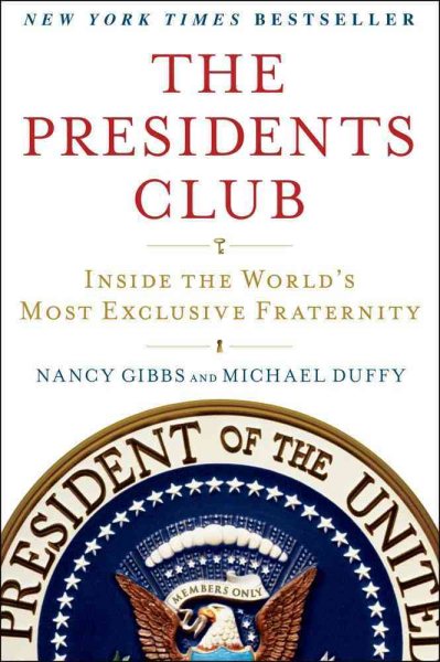 The Presidents Club: Inside the World's Most Exclusive Fraternity cover