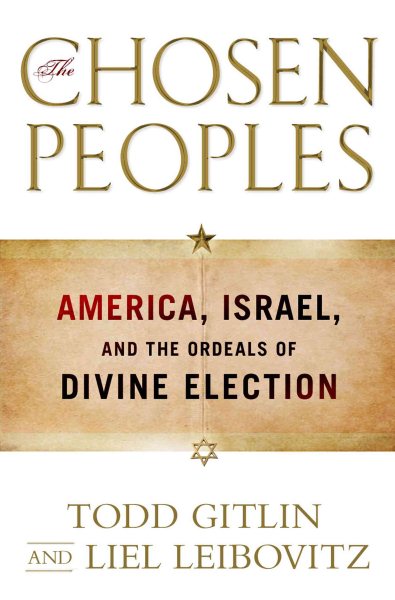 The Chosen Peoples: America, Israel, and the Ordeals of Divine Election cover