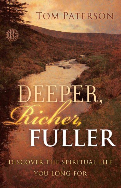 Deeper, Richer, Fuller: Discover the Spiritual Life You Long For cover