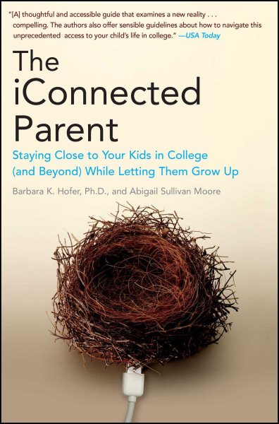 The iConnected Parent: Staying Close to Your Kids in College (and Beyond) While Letting Them Grow Up cover