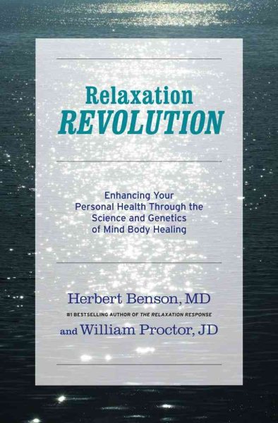 Relaxation Revolution: The Science and Genetics of Mind Body Healing cover