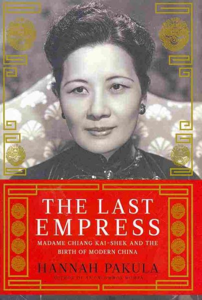 The Last Empress: Madame Chiang Kai-shek and the Birth of Modern China cover