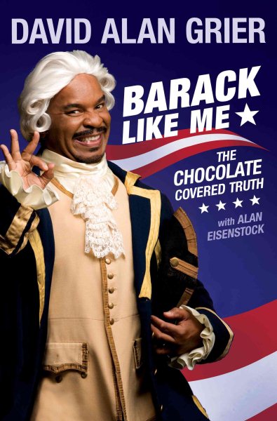 Barack Like Me: The Chocolate-Covered Truth (Touchstone Books) cover