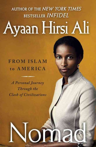 Nomad: From Islam to America: A Personal Journey Through the Clash of Civilizations cover