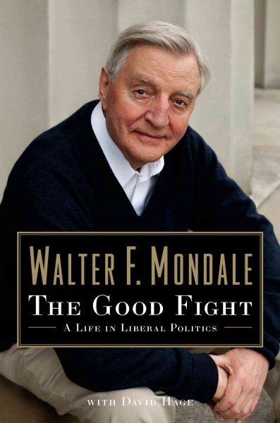 The Good Fight: A Life in Liberal Politics cover