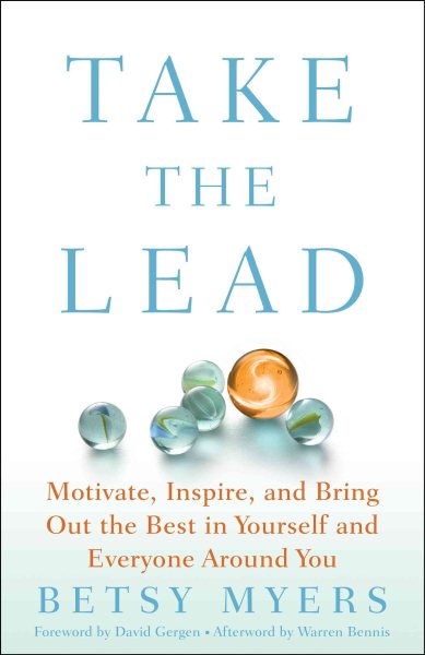 Take the Lead: Motivate, Inspire, and Bring Out the Best in Yourself and Everyone Around You cover