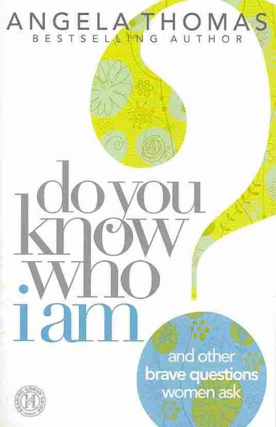 Do You Know Who I Am?: And Other Brave Questions Women Ask cover