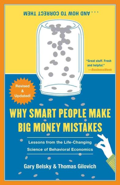 Why Smart People Make Big Money Mistakes and How to Correct Them: Lessons from the Life-Changing Science of Behavioral Economics cover