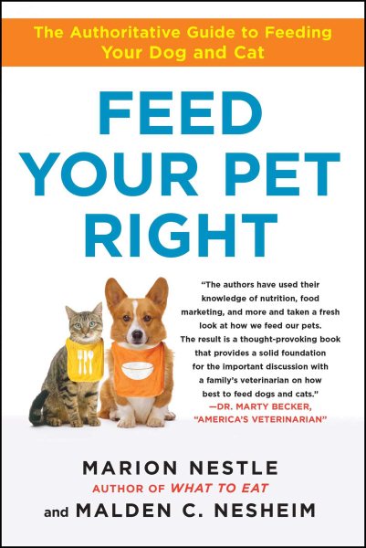 Feed Your Pet Right: The Authoritative Guide to Feeding Your Dog and Cat cover