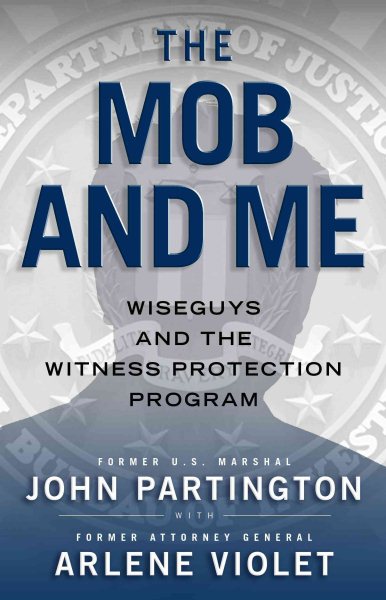 The Mob and Me: Wiseguys and the Witness Protection Program cover