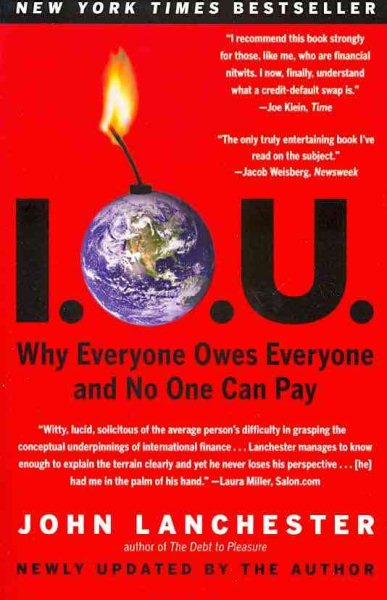 I.O.U.: Why Everyone Owes Everyone and No One Can Pay cover