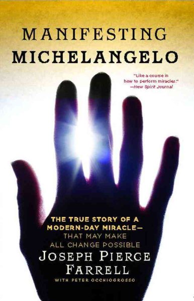 Manifesting Michelangelo: The True Story of a Modern-Day Miracle--That May Make All Change Possible cover