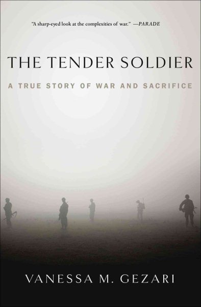 The Tender Soldier: A True Story of War and Sacrifice cover