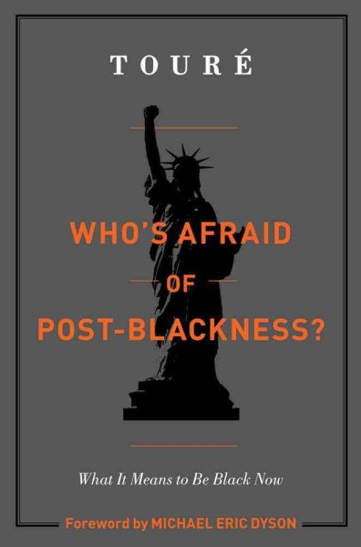 Who's Afraid of Post-Blackness?: What It Means to Be Black Now cover