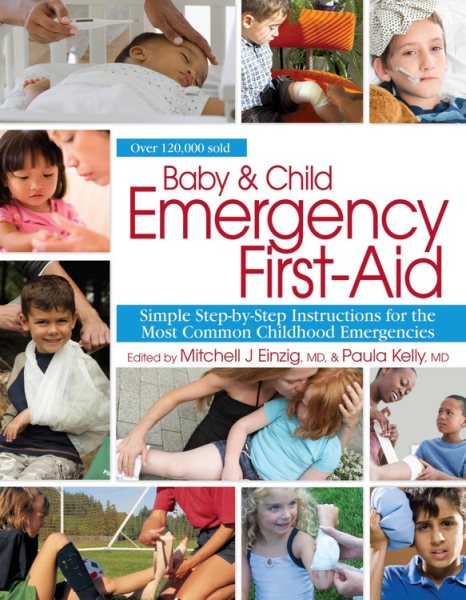 Baby & Child Emergency First-Aid: Simple Step-By-Step Instructions for the Most Common Childhood Emergencies cover