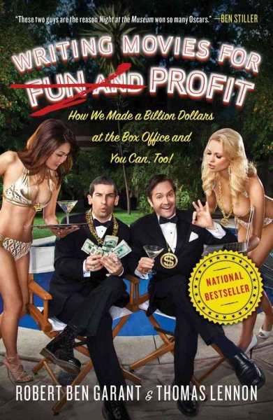 Writing Movies for Fun and Profit: How We Made a Billion Dollars at the Box Office and You Can, Too! cover