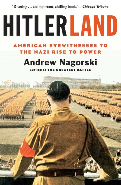 Hitlerland: American Eyewitnesses to the Nazi Rise to Power cover