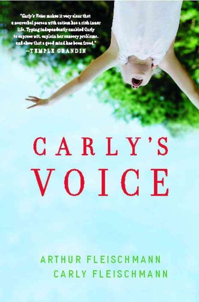 Carly's Voice: Breaking Through Autism cover