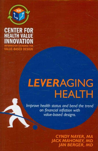 Leveraging Health: Improve health status and bend the trend on financial inflation with value-based designs. cover