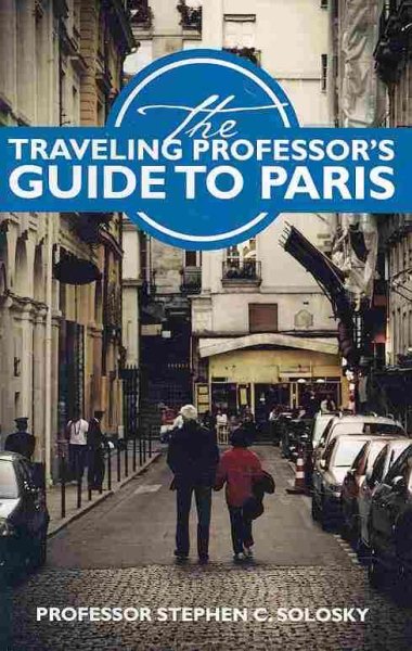The Traveling Professor's Guide To Paris cover