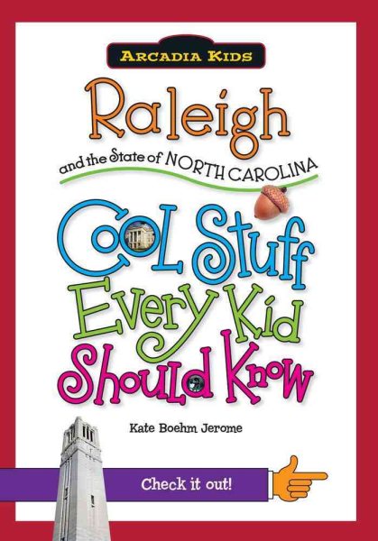 Raleigh and the State of North Carolina:: Cool Stuff Every Kid Should Know (Arcadia Kids) cover