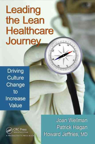 Leading the Lean Healthcare Journey: Driving Culture Change to Increase Value cover