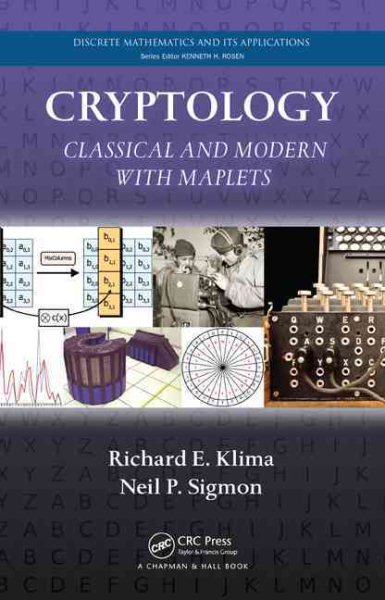 Cryptology: Classical and Modern with Maplets (Chapman & Hall/CRC Cryptography and Network Security Series) cover