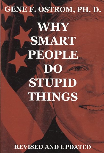 Why Smart People Do Stupid Things: Revised and Updated cover