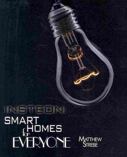 Insteon: Smarthomes For Everyone: The Do-It-Yourself Home Automation Technology cover