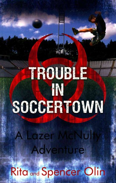 Trouble in Soccertown: A Lazer McNulty Adventure cover