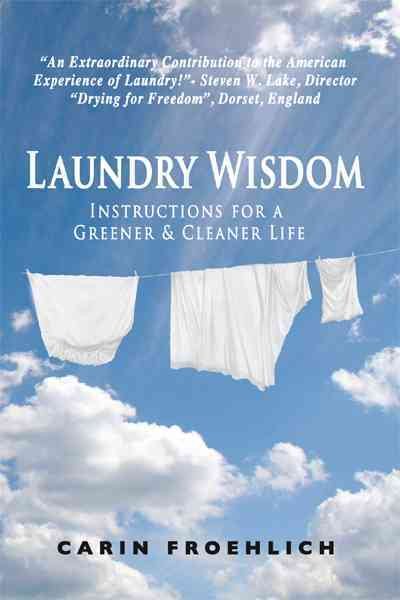 Laundry Wisdom: Instructions for a Greener & Cleaner Life