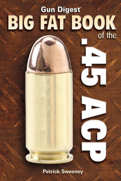 Gun Digest Big Fat Book of the .45 ACP cover