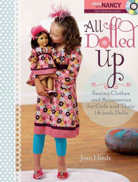 All Dolled Up: Sewing Clothes and Accessories for Girls and Their 18-Inch Dolls cover