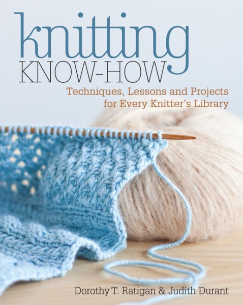Knitting Know-How: Techniques, Lessons and Projects for Every Knitter's Library cover