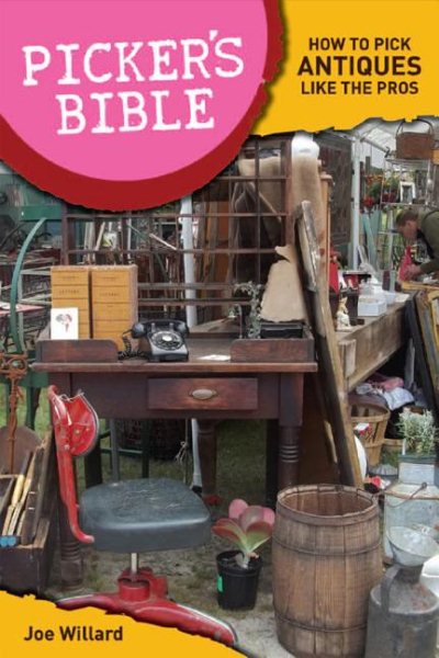 Picker's Bible: How To Pick Antiques Like the Pros cover