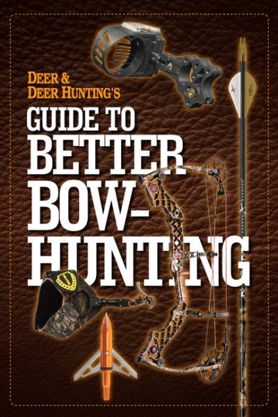 Deer & Deer Hunting's Guide to Better Bow-Hunting cover