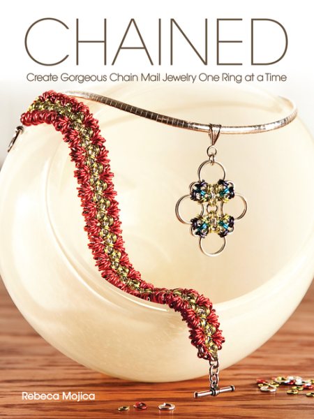 Chained: Create Gorgeous Chain Mail Jewelry One Ring at a Time cover