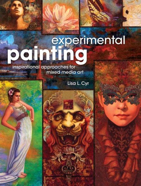 Experimental Painting: Inspirational Approaches for Mixed Media Art cover