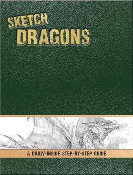 Sketch Dragons: A Draw-Inside Step-by-Step Sketchbook (IPSK)