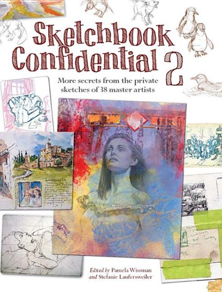 Sketchbook Confidential 2: Enter the secret worlds of 38 master artists cover