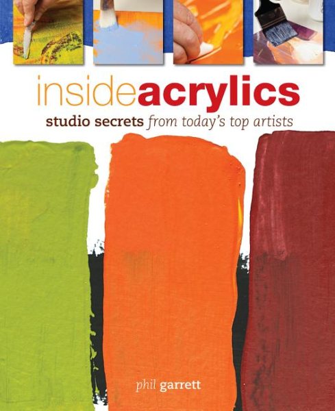 Inside Acrylics: Studio Secrets From Today's Top Artists cover