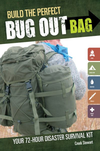 Build the Perfect Bug Out Bag: Your 72-Hour Disaster Survival Kit cover