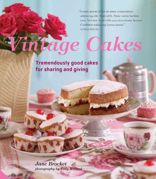Vintage Cakes: More Than 90 Heirloom Recipes for Tremendously Good Cakes cover