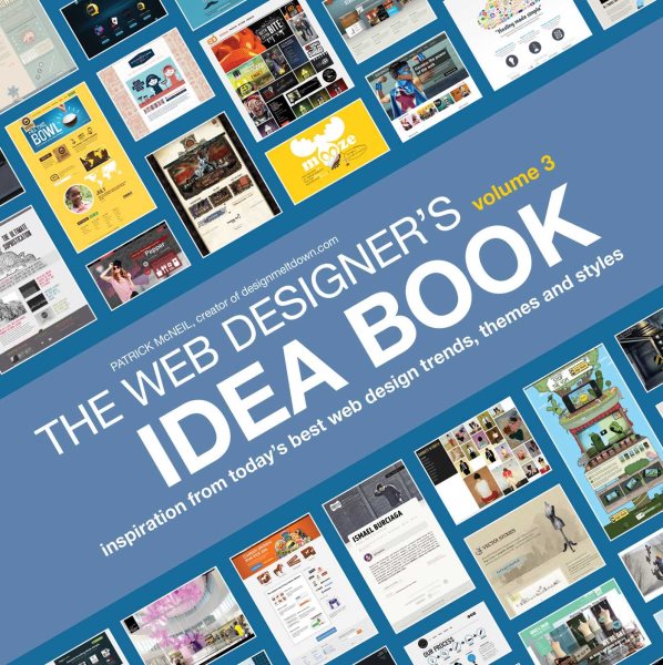 The Web Designer's Idea Book, Volume 3: Inspiration from Today's Best Web Design Trends, Themes and Styles cover